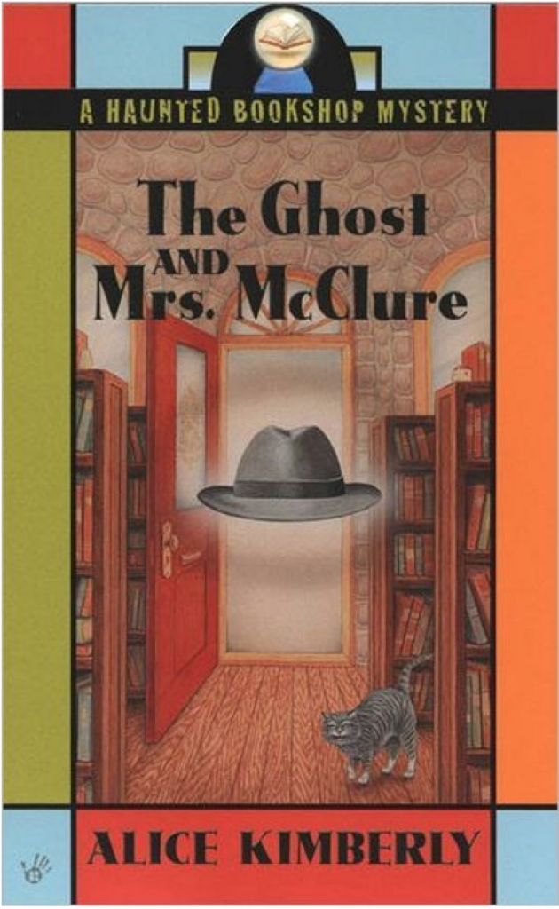 The Ghost and Mrs. McClure by Alice Kimberly