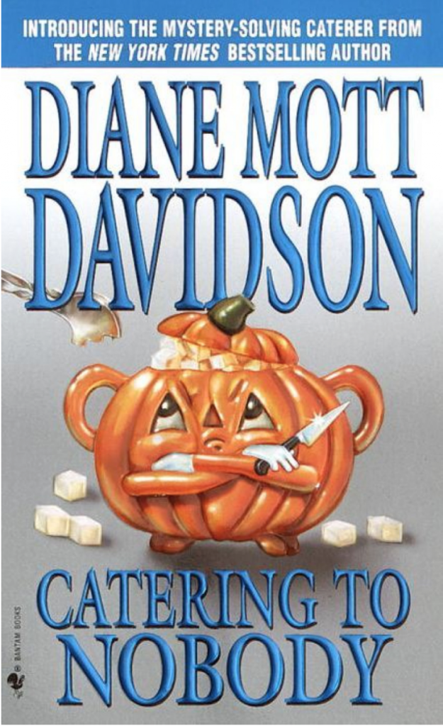 Catering to Nobody by Diane Mott Davidson