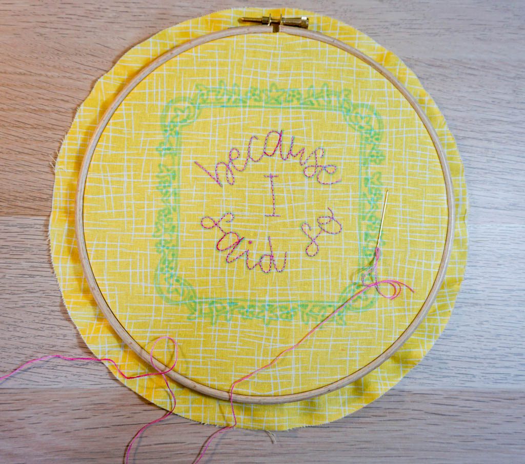 Because I Said So Embroidery Hoop