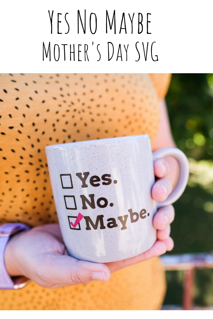 Yes No Maybe Mother’s Day SVG