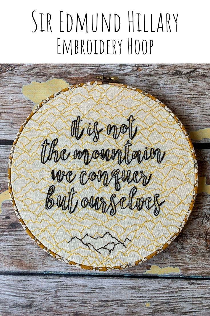 Sir Edmund Hillary Quote Embroidery Hoop