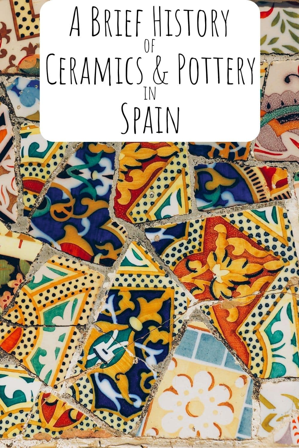 A Brief History of Ceramics and Pottery in Spain