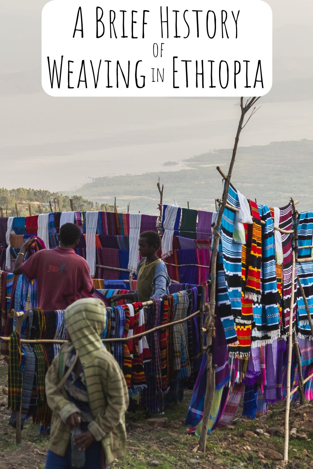 A Brief History of Weaving in Ethiopia