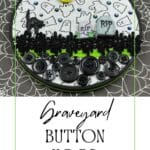 Graveyard Button Hoop