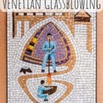 A Brief History of Venetian Glassblowing