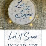 Let it Snow Hoop Art