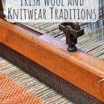 A Brief History of Irish Wool and Knitwear Traditions