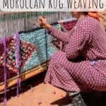 A Brief History of Moroccan Rug Weaving
